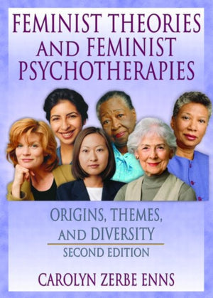 Feminist Theories and Feminist Psychotherapies