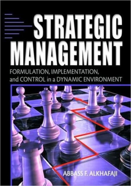 Book cover of: Strategic Management. By: Abbass F. Alkhafaji