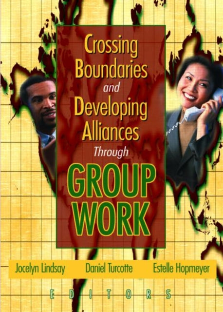 Book cover of: Crossing Boundaries and Developing Alliances Through Group Work