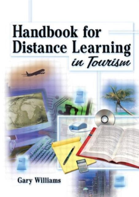 Book cover of: Handbook for Distance Learning in Tourism. By: Gary Williams