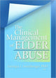 Book cover of: Clinical Management of Elder Abuse. By: Georgia J., Ph.D. Anetzberger