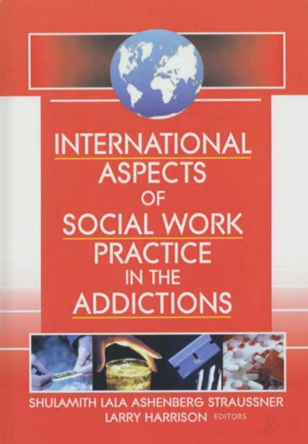 Book cover of: International Aspects of Social Work Practice in the Addictions