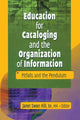 Book cover of: Education for Cataloging and the Organization of Information. By: Janet Swan Hill