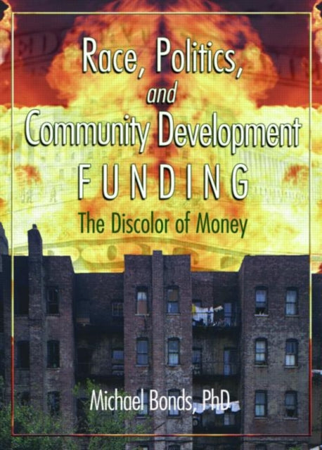 Book cover of: Race, Politics, and Community Development Funding. By: Michael Bonds