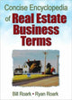 Book cover of: Concise Encyclopedia of Real Estate Business Terms. By: Bill Roark