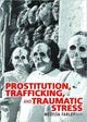 Book cover of: Prostitution, Trafficking, and Traumatic Stress
