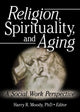 Book cover of: Religion, Spirituality, and Aging. By: Harry R. Moody