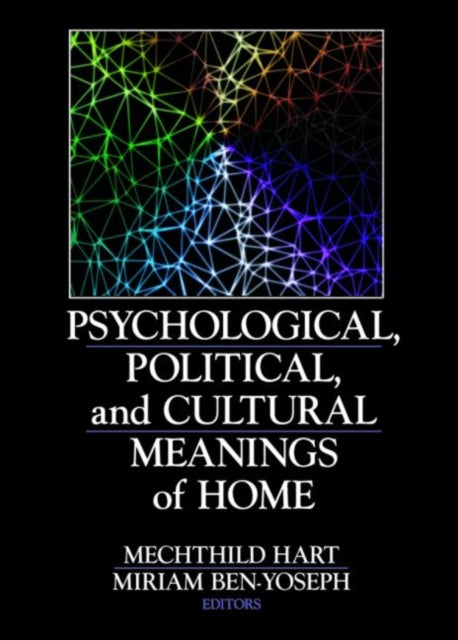 Book cover of: Psychological, Political, and Cultural Meanings of Home
