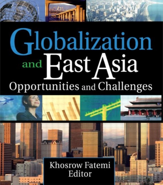 Book cover of: Globalization and East Asia. By: International Trade and Finance Association. Conference, Khosrow Fatemi