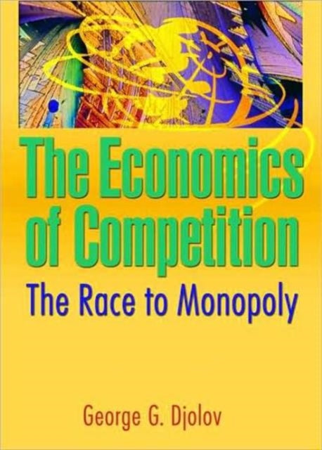 Book cover of: Economics of Competition. By: George Djolov