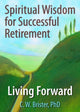 Book cover of: Spiritual Wisdom for Successful Retirement. By: C. W., Ph.D. Brister