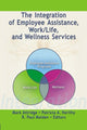 Book cover of: Integration of Employee Assistance, Work/Life, and Wellness Services