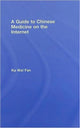 Book cover of: Guide to Chinese Medicine on the Internet. By: Ka Wai Fan