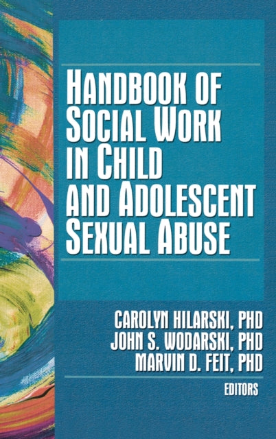 Book cover of: Handbook of Social Work in Child and Adolescent Sexual Abuse