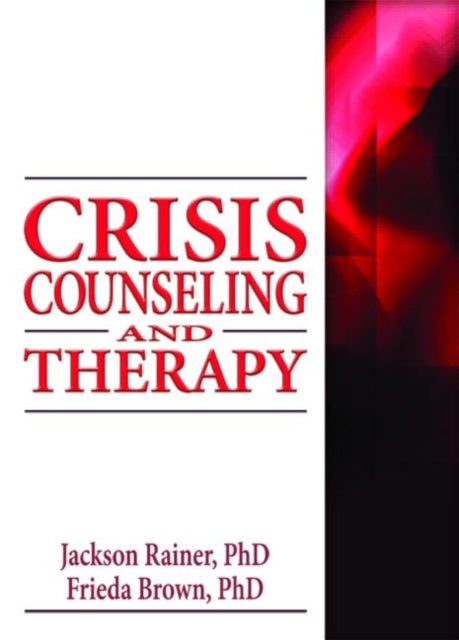 Book cover of: Crisis Counseling and Therapy. By: Jackson P., Ph.D. Rainer