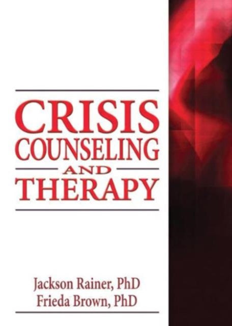 Book cover of: Crisis Counseling and Therapy. By: Jackson P., Ph.D. Rainer