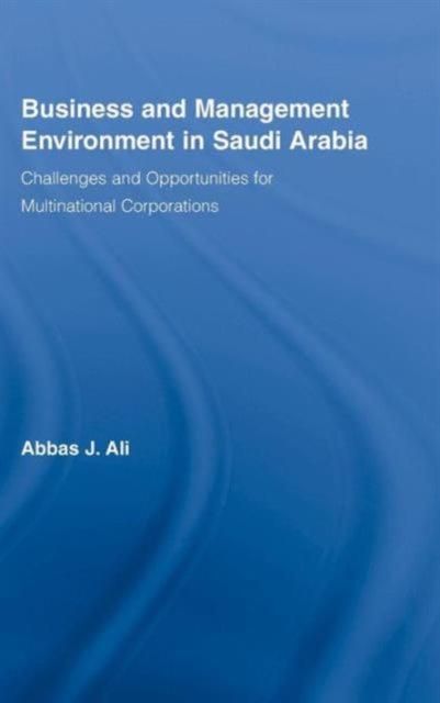 Book cover of: Business and Management Environment in Saudi Arabia. By: Abbas Ali