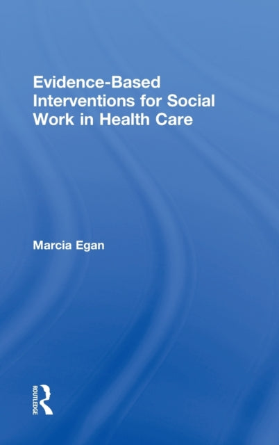 Evidence-based Interventions for Social Work in Health Care