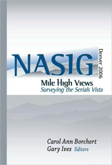 Book cover of: Mile-High Views. By: North American Serials Interest Group. Conference