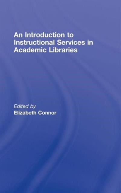 An Introduction to Instructional Services in Academic Libraries