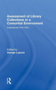 Book cover of: Assessment of Library Collections in a Consortial Environment. By: George Lupone