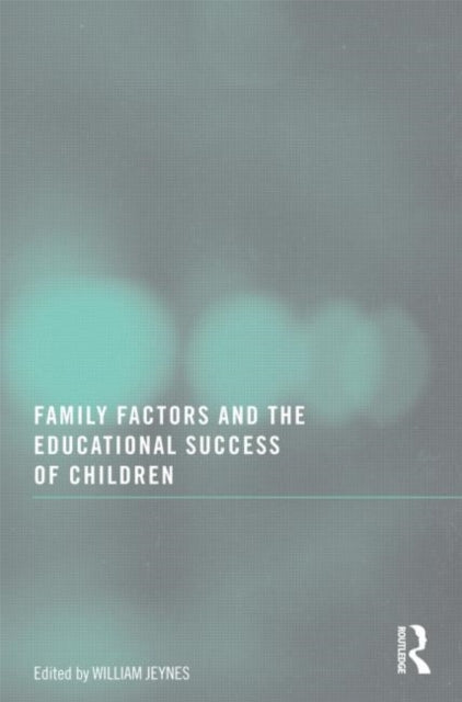 Book cover of: Family Factors and the Educational Success of Children