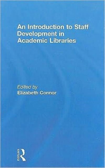 An Introduction To Staff Development In Academic Libraries