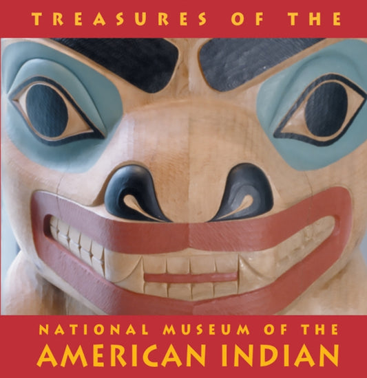 Book cover of: Treasures of the National Museum of the American Indian. By: Clara Sue Kidwell, National Museum of the American Indian (U.S.)