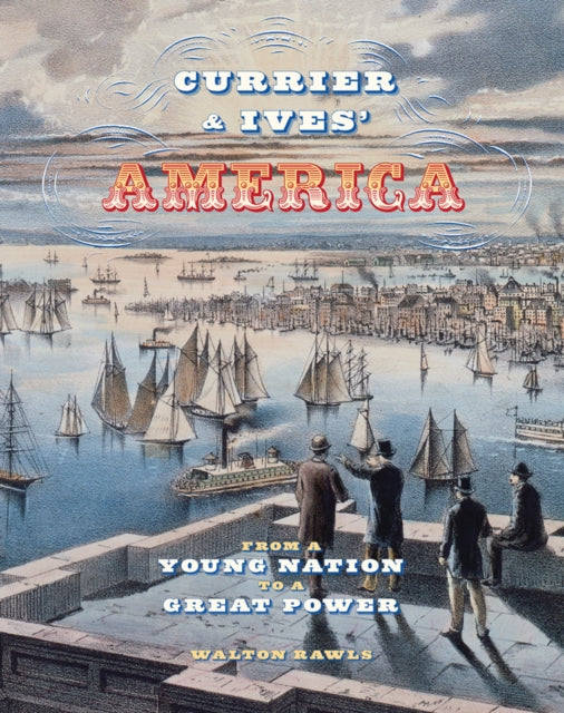 Book cover of: Currier & Ives' America. By: Walton Rawls