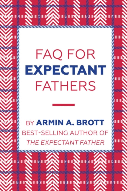 Book cover of: FAQ for Expectant Fathers. By: Armin Brott