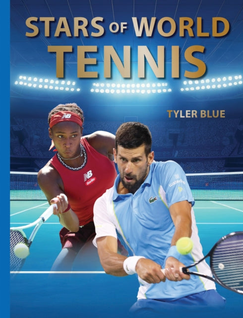 Book cover of: Stars of World Tennis. By: Tyler Blue