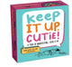 Book cover of: Keep It Up, Cutie! 2026 Day-to-Day Calendar