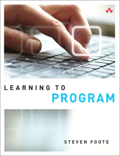 Book cover of: Learning to Program. By: Foote, Steven (Computer programmer)