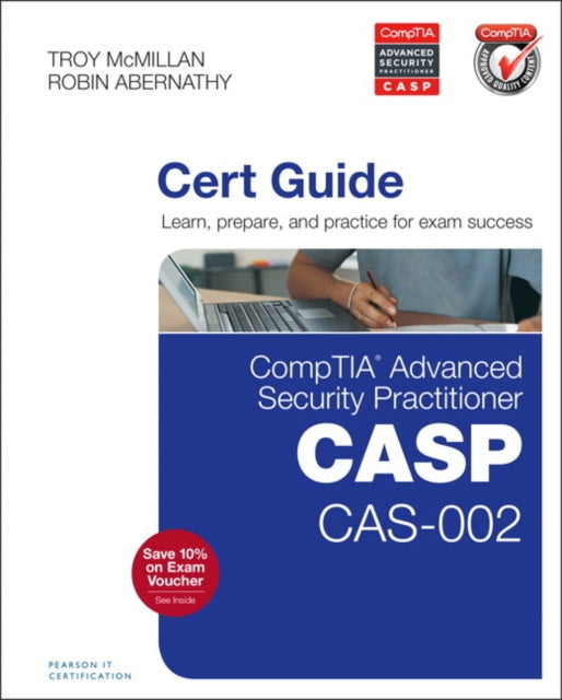 Book cover of: CompTIA Advanced Security Practitioner (CASP) CAS-002 Cert Guide. By: Robin Abernathy