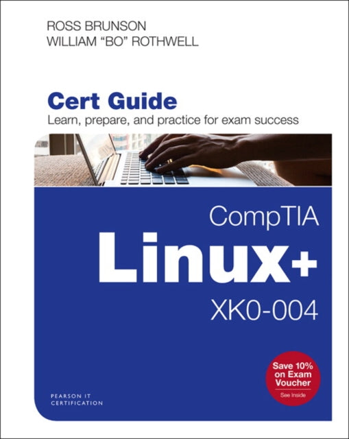 Book cover of: CompTIA Linux+ XK0-004 Cert Guide. By: Ross Brunson