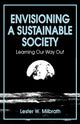 Book cover of: Envisioning a Sustainable Society. By: Lester W. Milbrath