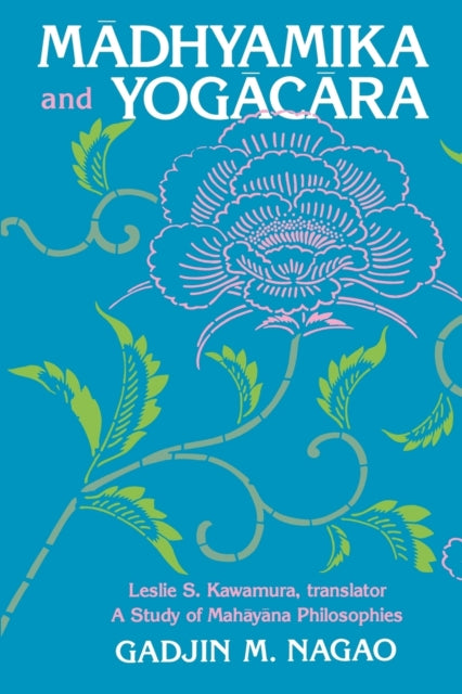 Book cover of: Madhyamika and Yogacara. By: Gadjin M. Nagao
