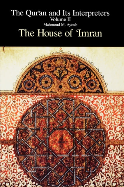 Book cover of: Qur?an and Its Interpreters. By: Mahmoud M. Ayoub