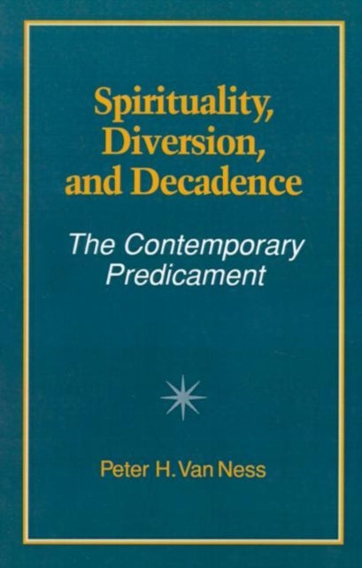 Book cover of: Spirituality, Diversion, and Decadence