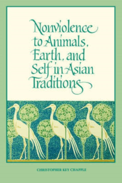 Book cover of: Nonviolence to Animals, Earth, and Self in Asian Traditions