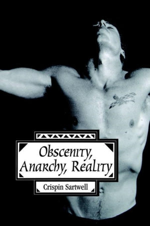 Obscenity, Anarchy, Reality