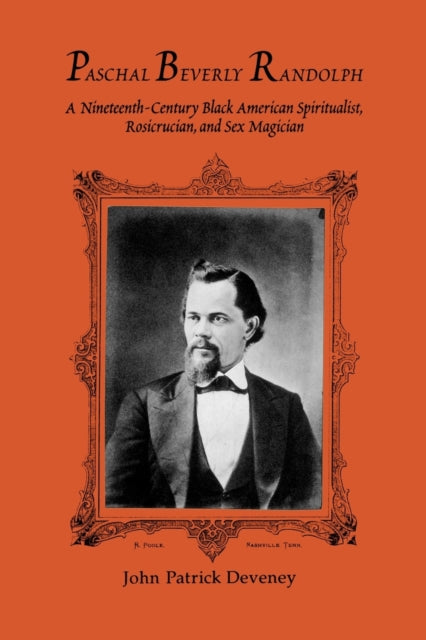 Book cover of: Paschal Beverly Randolph. By: John Patrick Deveney