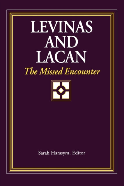 Book cover of: Levinas and Lacan. By: Sarah Harasym