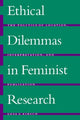 Book cover of: Ethical Dilemmas in Feminist Research