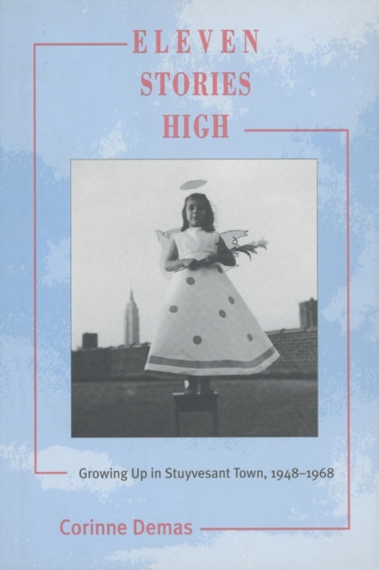 Book cover of: Eleven Stories High. By: Corinne Demas