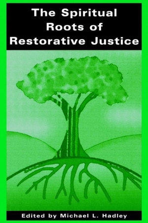 The Spiritual Roots of Restorative Justice