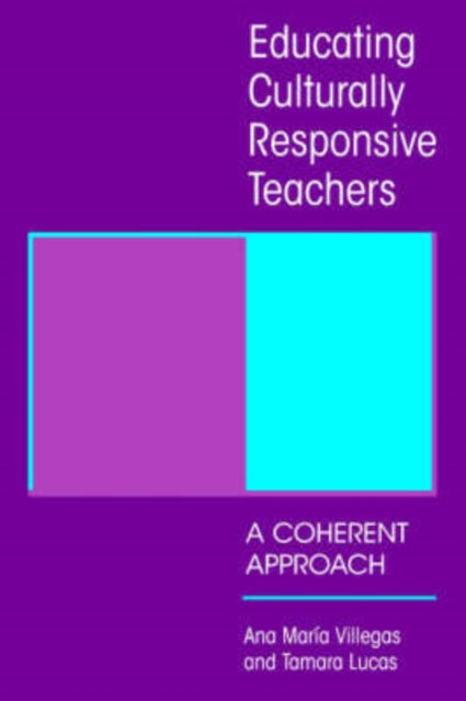 Book cover of: Educating Culturally Responsive Teachers. By: Ana Maria Villegas