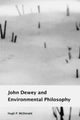 Book cover of: John Dewey and Environmental Philosophy. By: H. P. McDonald