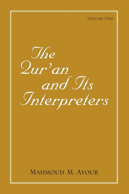 Book cover of: Qur?an and Its Interpreters. By: Mahmoud M. Ayoub