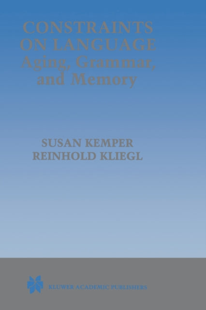 Book cover of: Constraints on Language: Aging, Grammar, and Memory